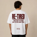 RE-TIRED