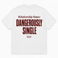 RELATIONSHIP STATUS: DANGEROUSLY SINGLE