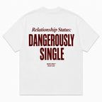 RELATIONSHIP STATUS: DANGEROUSLY SINGLE