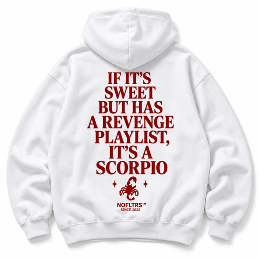 If It's Sweet but Has a Revenge Playlist, It's a Scorpio Zodiac Hoodie – Oversized Unisex Streetwear Hoodie