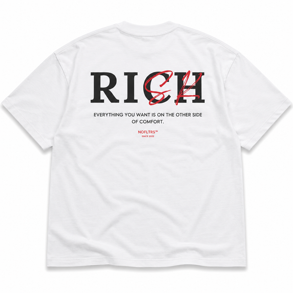 RICH EVERYTHING YOU WANT IS ON THE OTHER SIDE OF COMFORT