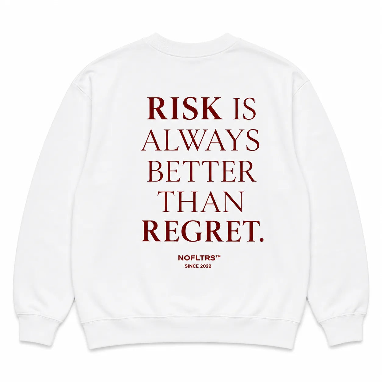 RISK IS ALWAYS BETTER THAN REGRET SWEATSHIRT