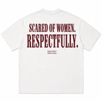SCARED OF WOMEN. RESPECTFULLY