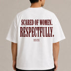 SCARED OF WOMEN. RESPECTFULLY