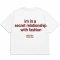 IM IN A SECRET RELATIONSHIP WITH FASHION