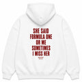 SHE SAID FORMULA ONE OR ME SOMETIMES I MISS HER Hoodie