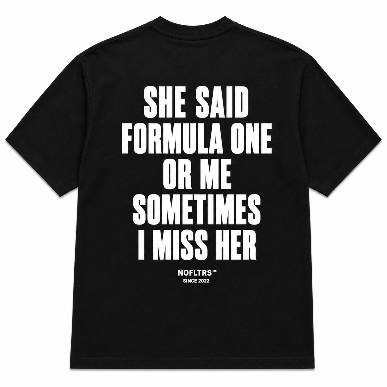 SHE SAID FORMULA ONE OR ME SOMETIMES I MISS HER
