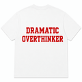 DRAMATIC OVERTHINKER