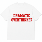 DRAMATIC OVERTHINKER