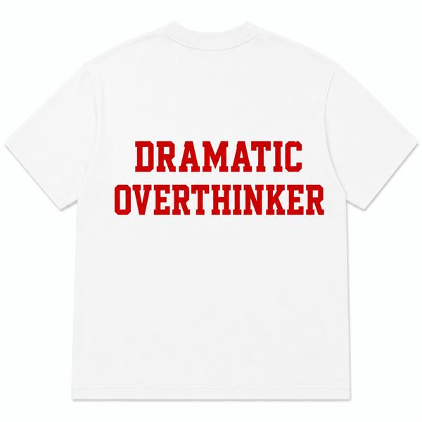 DRAMATIC OVERTHINKER