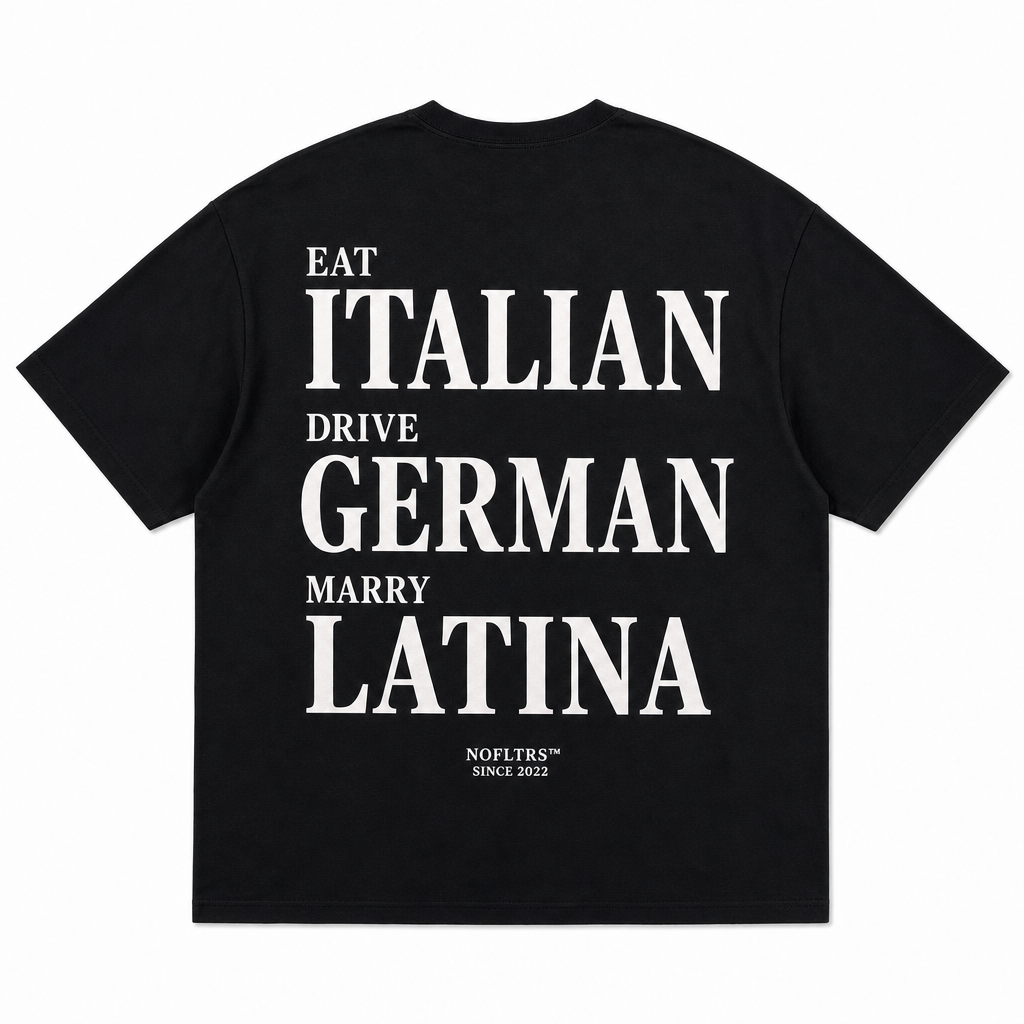 EAT ITALIAN DRIVE GERMAN MARRY LATINA