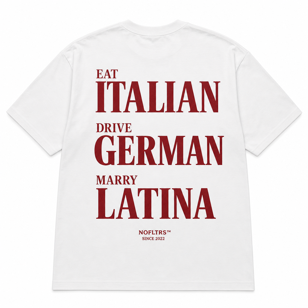 EAT ITALIAN DRIVE GERMAN MARRY LATINA