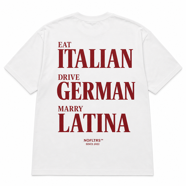 Eat Italian Drive German Marry Latina shirt - best selling tshirt #30