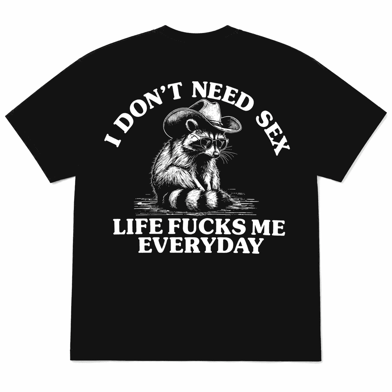 I Don't Need Sex Life Fucks Me Everyday