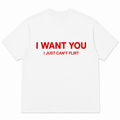 I WANT YOU I JUST CAN’T FLIRT