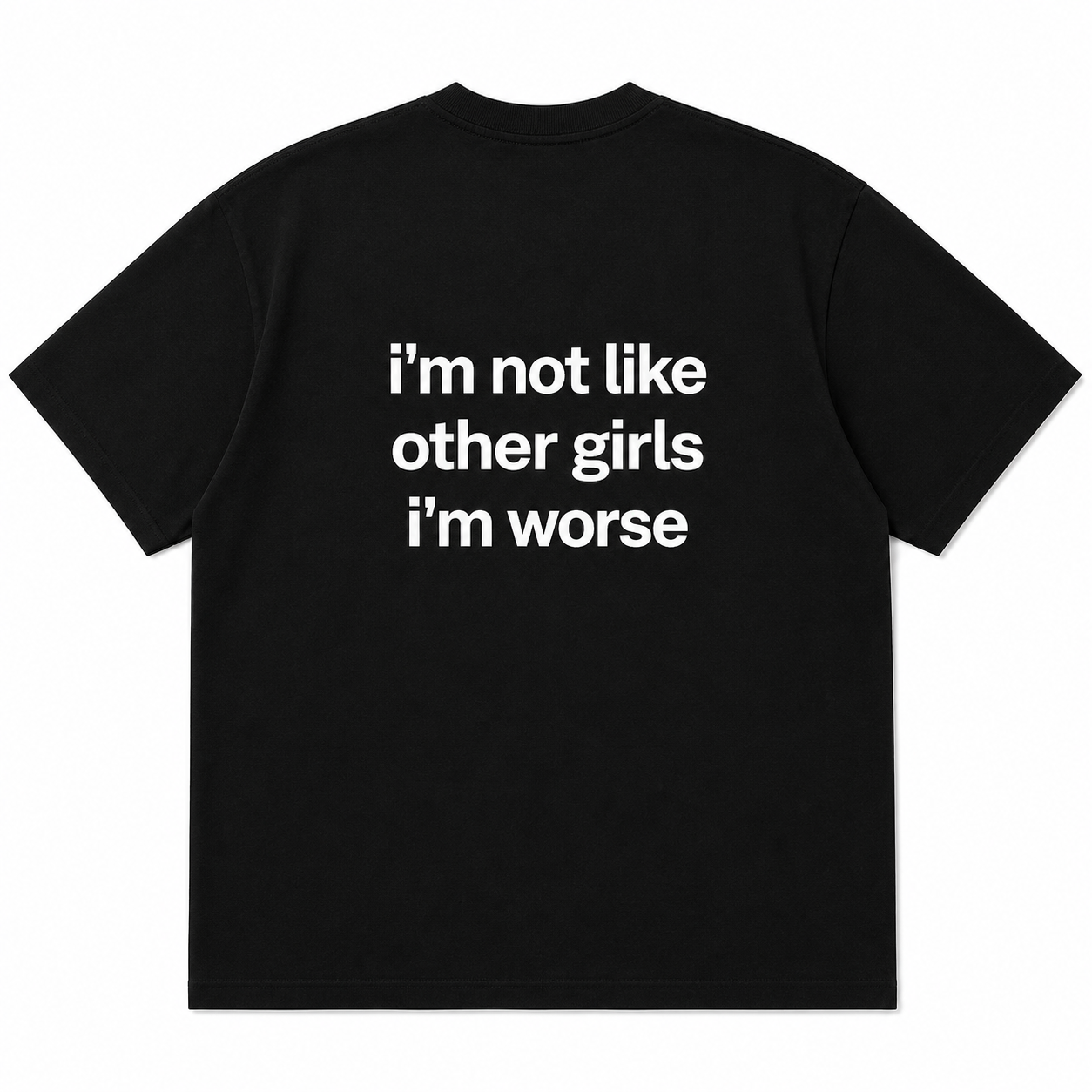 I'M NOT LIKE OTHER GIRLS IM WORSE