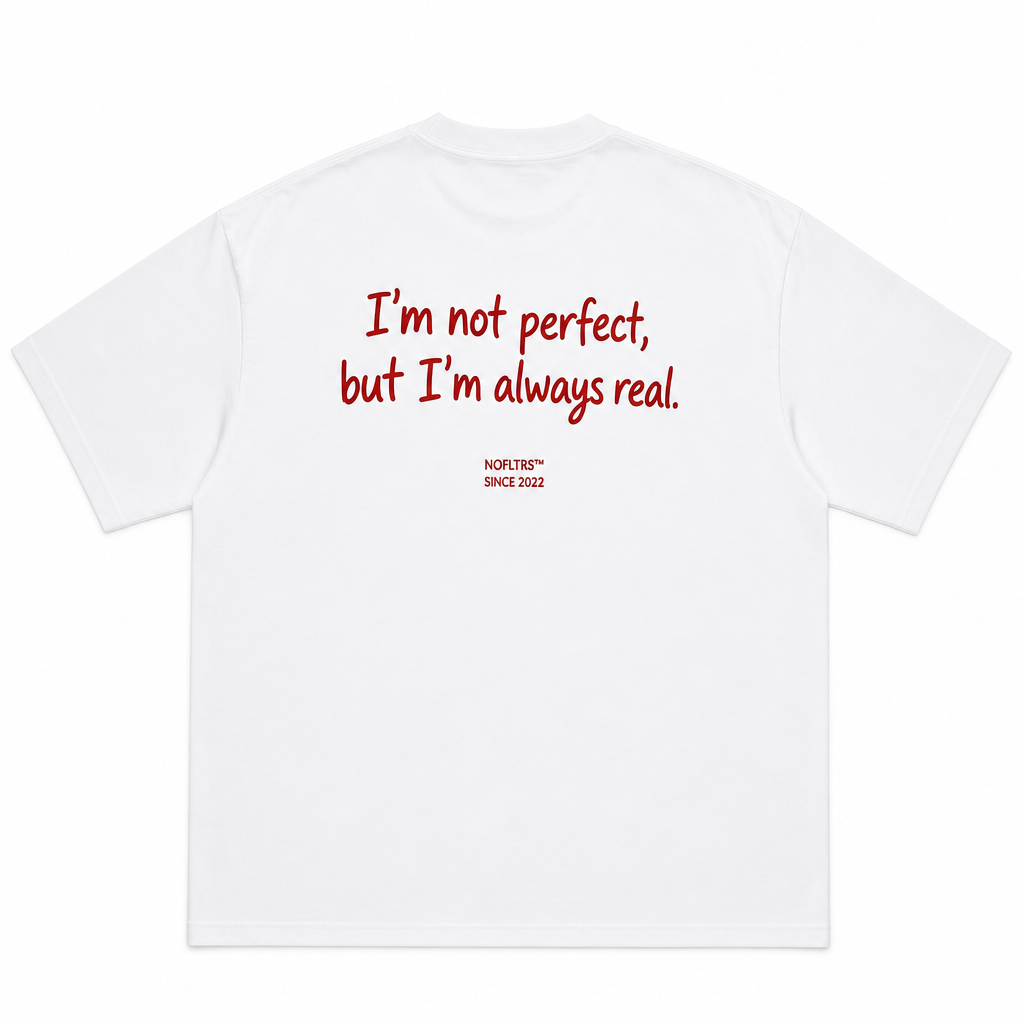I'M NOT PERFECT BUT I'M ALWAYS REAL Oversized T-Shirt