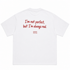 I'M NOT PERFECT BUT I'M ALWAYS REAL Oversized T-Shirt