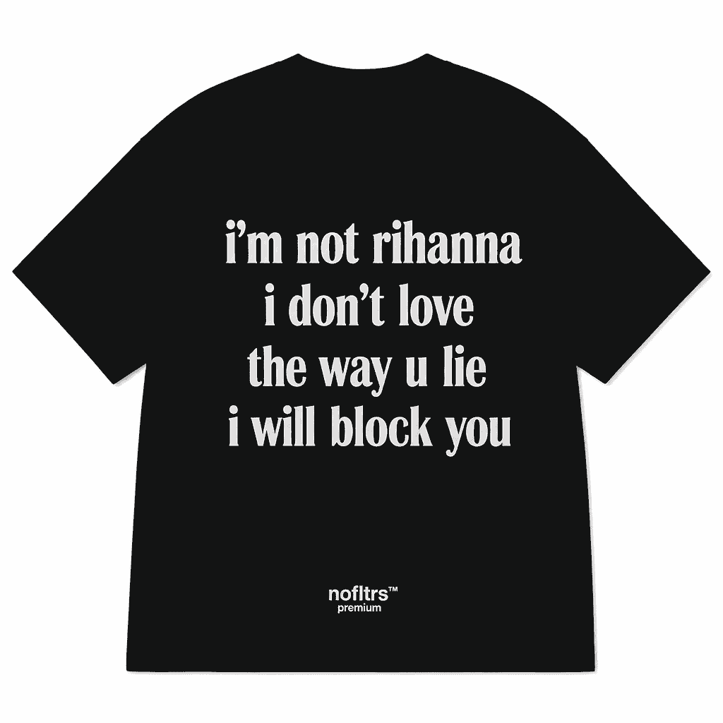 I DON'T LOVE THE WAY U LIE I WILL BLOCK YOU