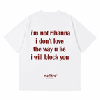 I DON'T LOVE THE WAY U LIE I WILL BLOCK YOU