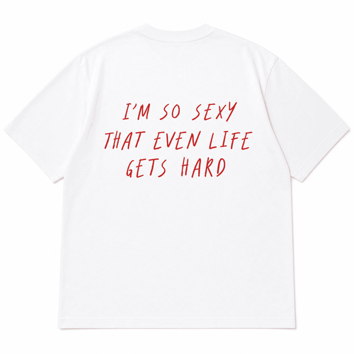 I'm So Sexy That Even Life Gets Hard spooky season shirt NOFLTRS