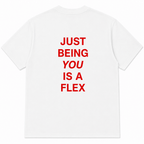 JUST BEING YOU IS A FLEX