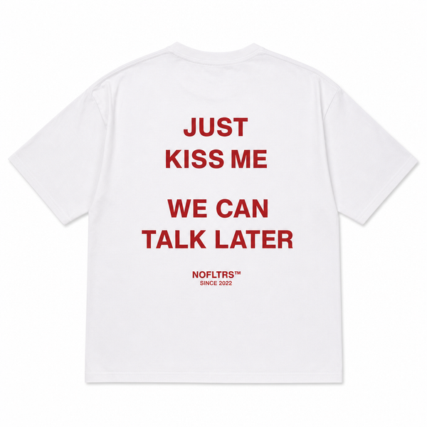 Just Kiss Me We Can Talk Later shirt - best selling tshirt #18