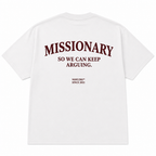MISSIONARY SO WE CAN KEEP ARGUING