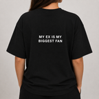 MY EX IS MY BIGGEST FAN