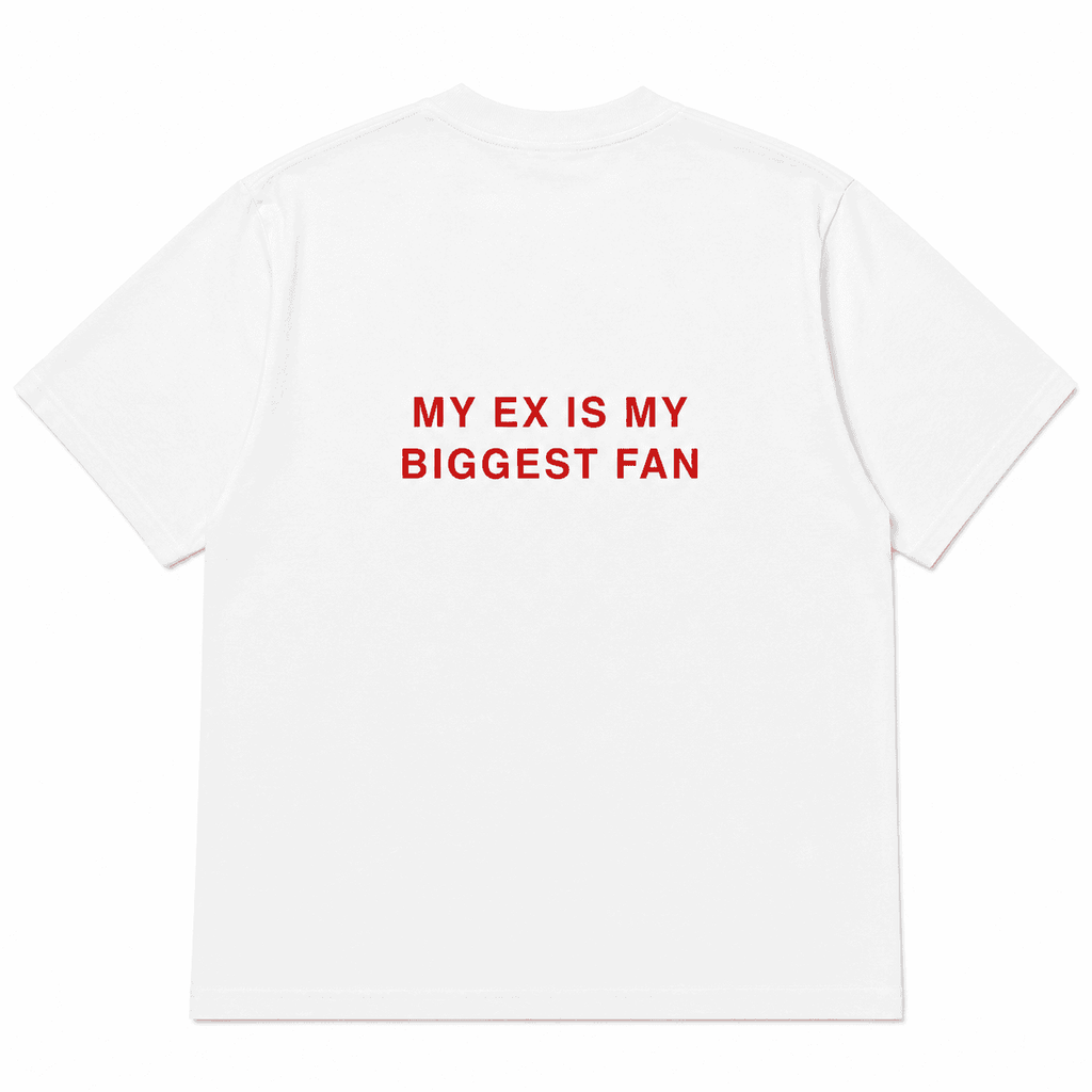 MY EX IS MY BIGGEST FAN