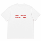 MY EX IS MY BIGGEST FAN