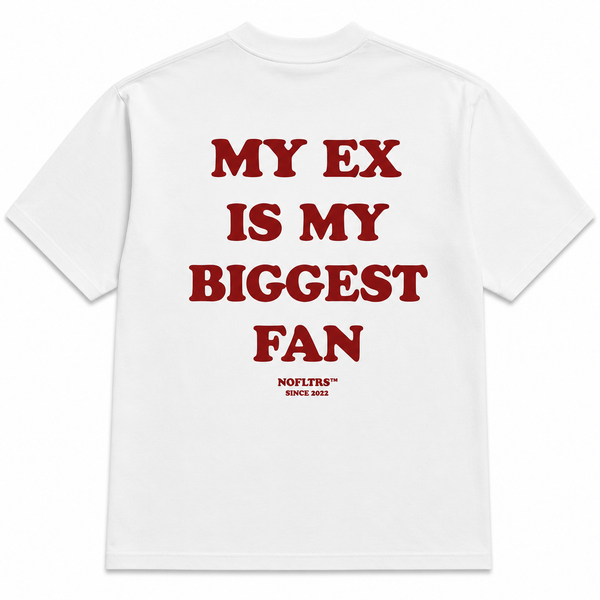 MY EX IS MY BIGGEST FAN