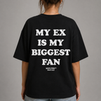 MY EX IS MY BIGGEST FAN