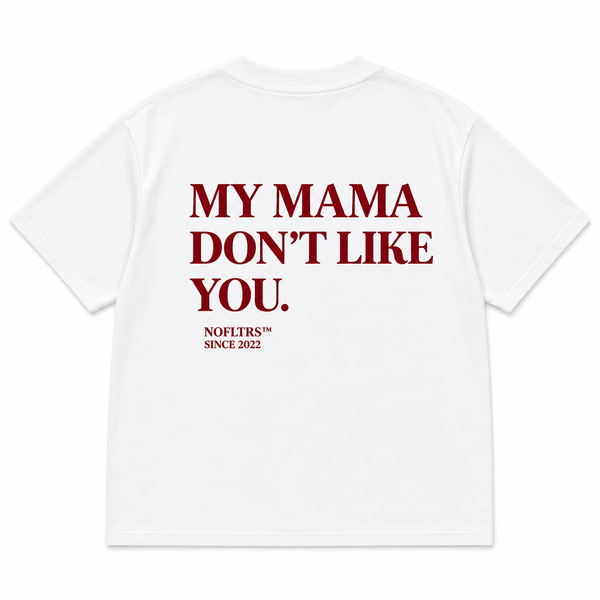 My Mama Don't Like You shirt - best selling tshirt #10