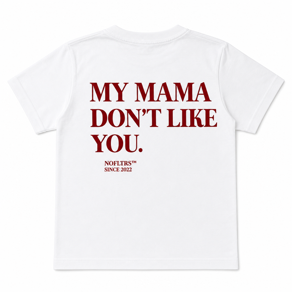 My Mama Don't Like You Kids shirt - best selling tshirt #6