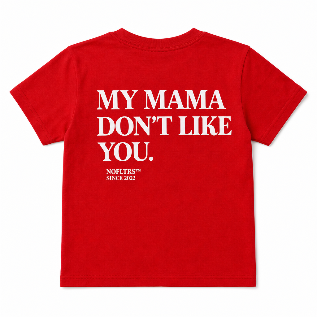 MY MAMA DON'T LIKE YOU — KIDS