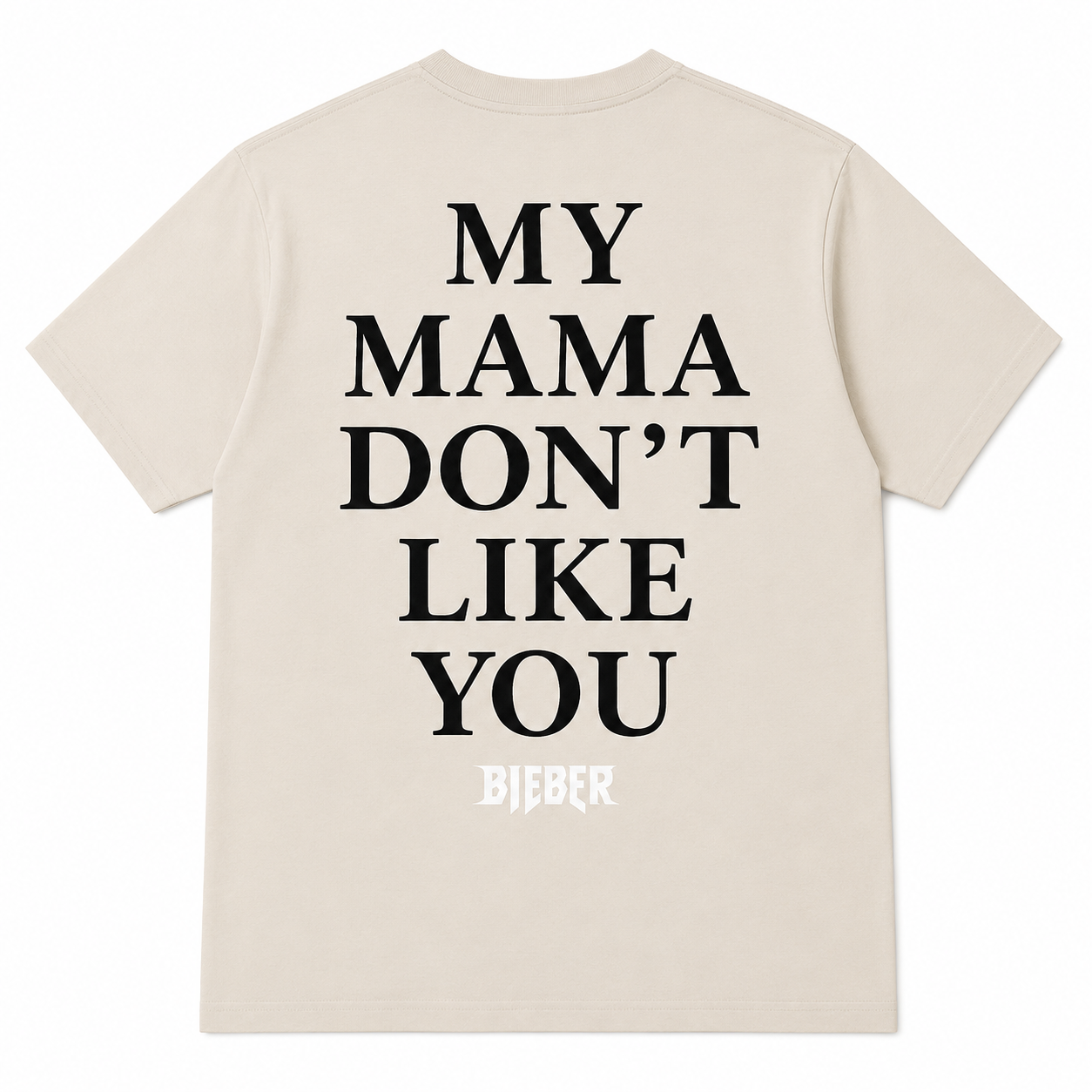 MY MAMA DON'T LIKE YOU BIEBER