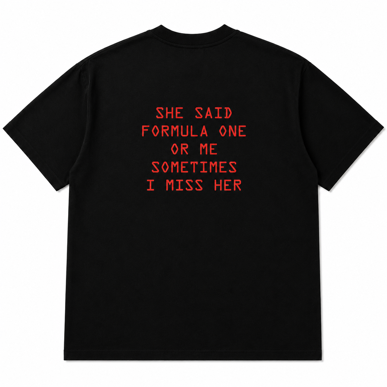 SHE SAID FORMULA ONE OR ME SOMETIMES I MISS HER