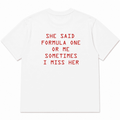 SHE SAID FORMULA ONE OR ME SOMETIMES I MISS HER