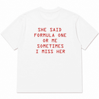 SHE SAID FORMULA ONE OR ME SOMETIMES I MISS HER
