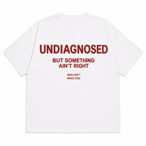 Undiagnosed But Something Ain't Right best funny graphic tee NOFLTRS