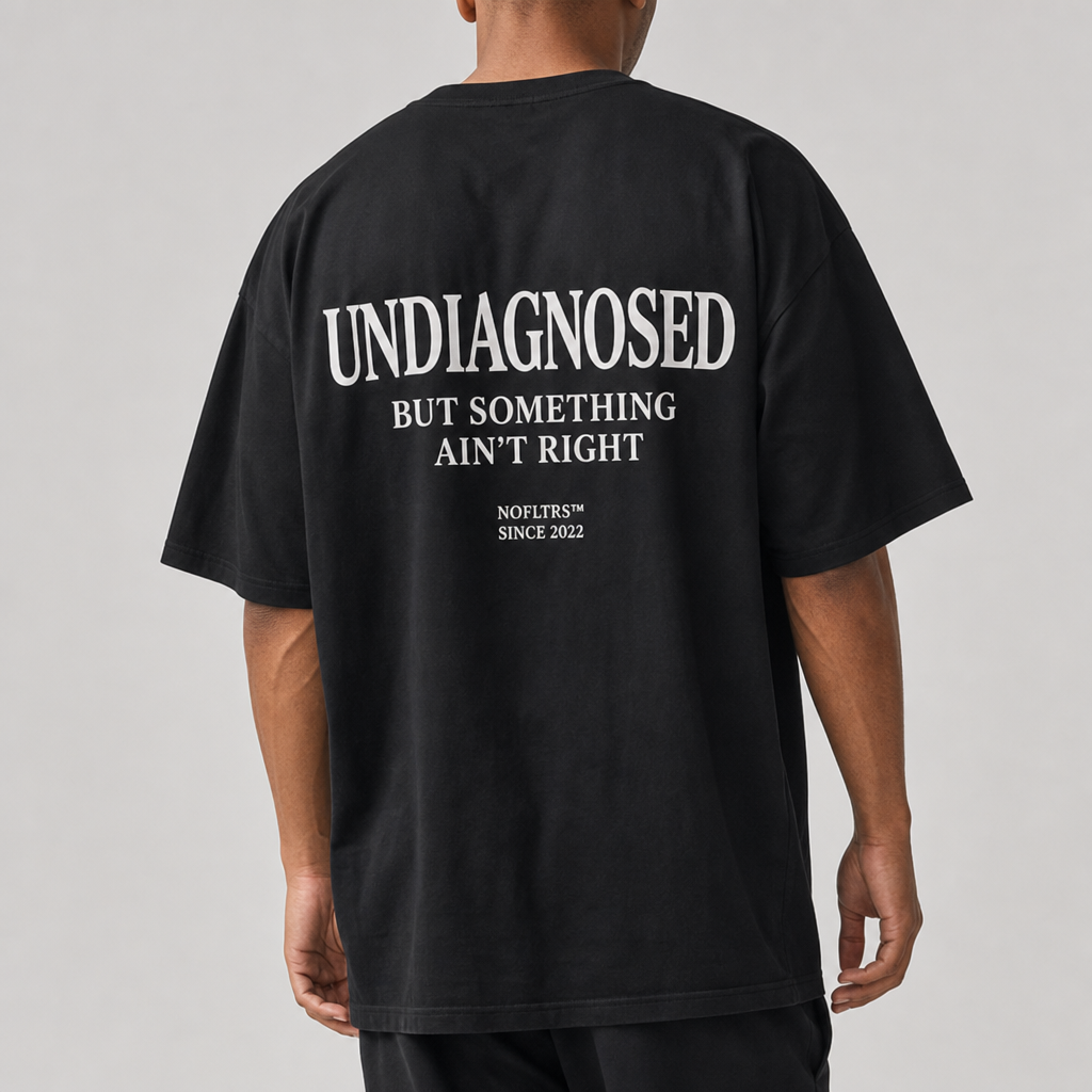 UNDIAGNOSED BUT SOMETHING AIN'T RIGHT
