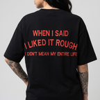 When I Said I Liked It Rough, I Didn't Mean My Entire Life