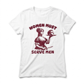 WOMEN MUST SERVE MEN