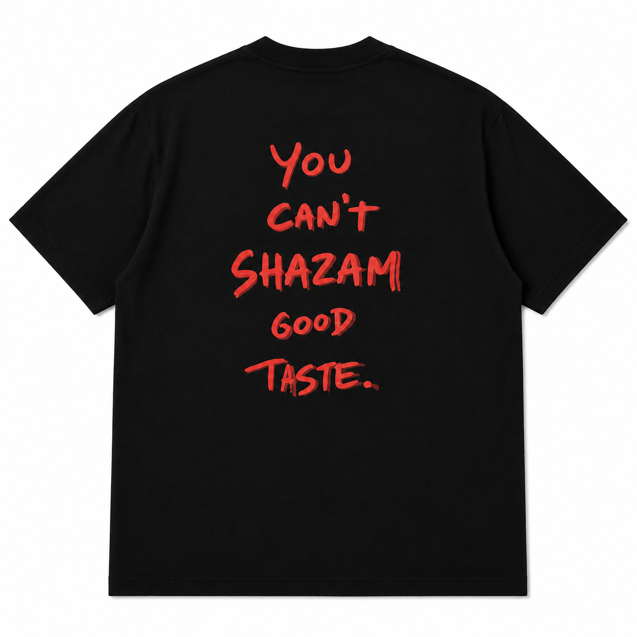 YOU CAN’T SHAZAM GOOD TASTE