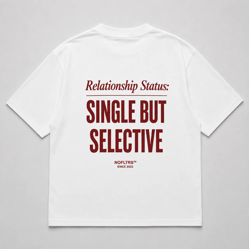 RELATIONSHIP STATUS: SINGLE BUT SELECTIVE