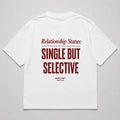 RELATIONSHIP STATUS: SINGLE BUT SELECTIVE