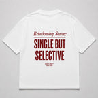 RELATIONSHIP STATUS: SINGLE BUT SELECTIVE