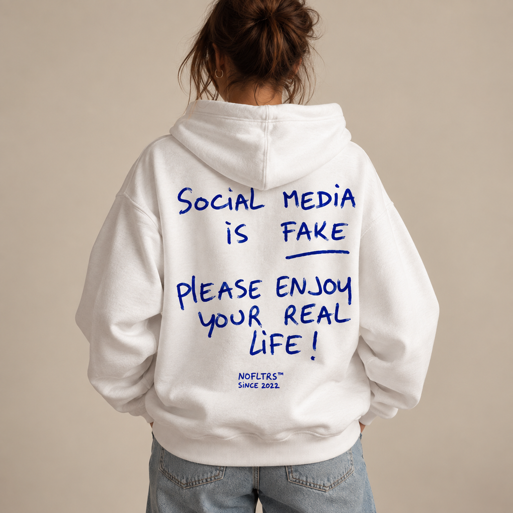 SOCIAL MEDIA IS FAKE PLEASE ENJOY YOUR REAL LIFE HOODIE