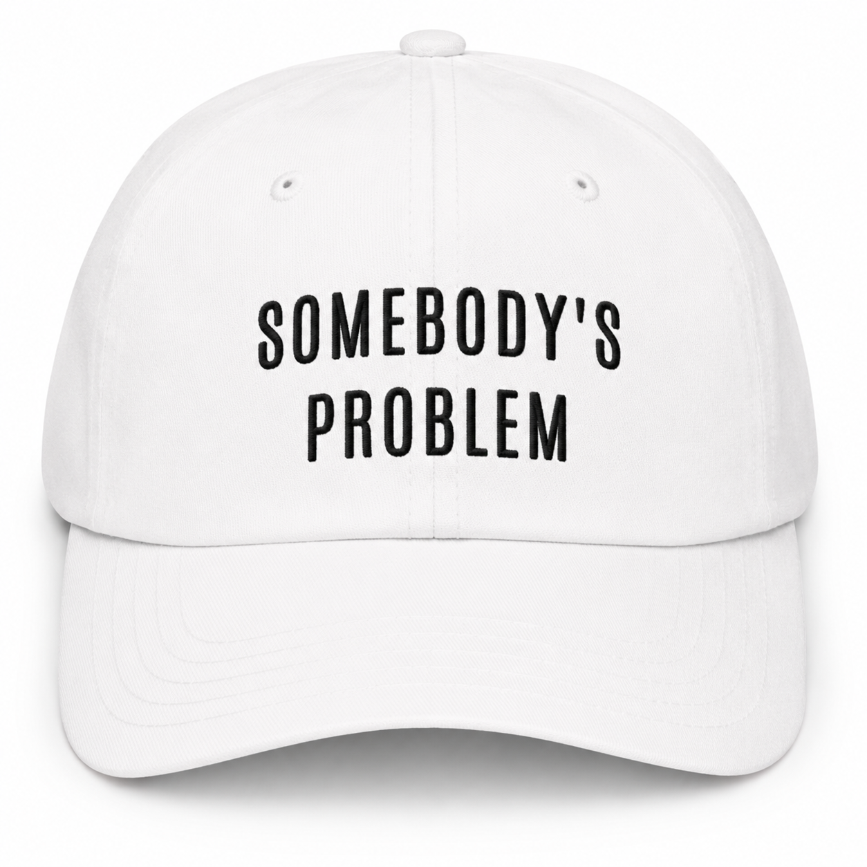 SOMEBODY'S PROBLEM Cap